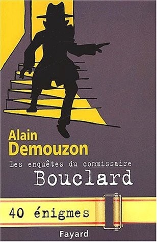 Les enquêtes du commissaire Bouclard. 40 énigmes