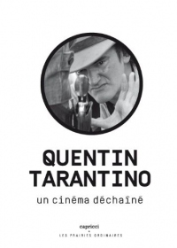 Quentin Tarantino - Un cinéma déchaîné