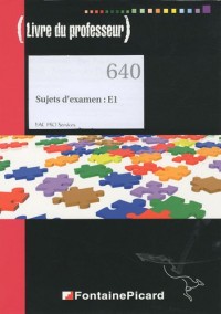 Sujets d'examen : E1 Bac Pro Services : Livre du professeur