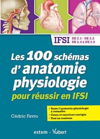 Les 100 schémas d'anatomie-physiologie pour réussir en IFSI - UE 2.1 - UE 2.2 - UE 2.4 à UE 2.9