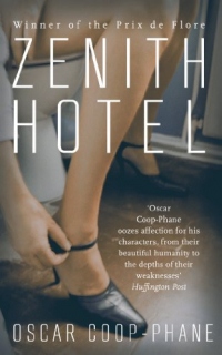 [(Zenith Hotel)] [ By (author) Oscar Coop-Phane, Translated by Ros Schwartz ] [July, 2014]