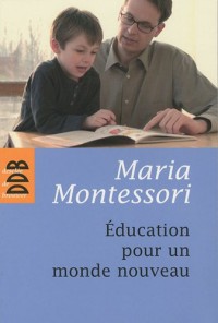 Education pour un monde nouveau - pédagogie Montessori