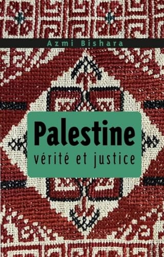 Palestine. Vérité et justice