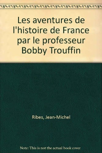 Les Aventures de l'histoire de France [9782859562472]