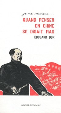 Quand penser en Chine se disait Mao