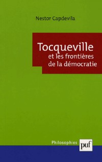 Tocqueville et les frontières de la démocratie