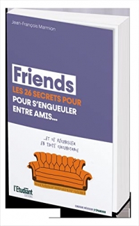 Les 26 secrets de Friends pour s'engueuler entre amis