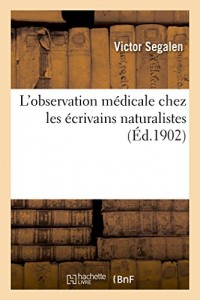 L'observation médicale chez les écrivains naturalistes