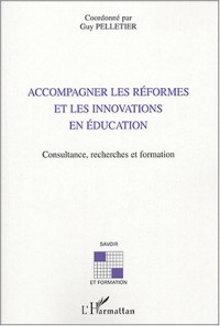 Accompagner les réformes et les innovations en éducation : Consultance, recherches et formation