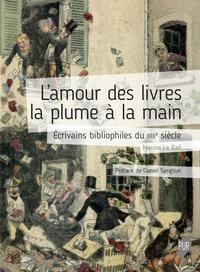 L'amour des livres la plume à la main: Écrivains bibliophiles du XIXe siècle