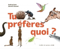 Tu préfères quoi ?: Petite anatomie animale