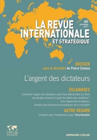 L'argent des dictateurs: Revue internationale et stratégique, nº85 (1/2012)