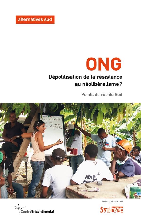 Ong, dépolitisation de la résistance au néolibéralisme