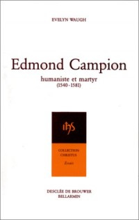 Edmond Campion : Humaniste et martyr (1540-1581)