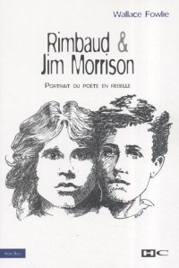 Rimbaud et Jim Morrison : Portrait du poète en rebelle