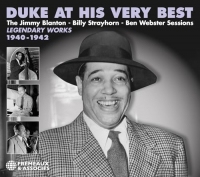 DUKE AT HIS VERY BEST, LEGENDARY WORKS 1940-1942, THE BLANTON, STRAYHORN, WEBSTER SESSIONS
