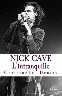 Nick Cave l'intranquille