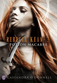 Rebecca Kean, Tome 3 : Potion macabre