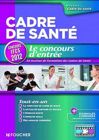 Cadre de santé Le concours d'entrée Concours IFCS 2012
