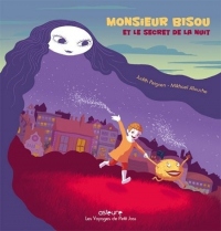 Les voyages de Petit Joss, Tome 1 : Monsieur Bisou et le secret de la nuit