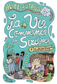 La vie commence en sixième: Catarina (1)