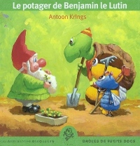 Le potager de Benjamin le Lutin - Lauréat du Comité des mamans rentrée 2003 (3-6 ans)