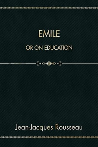 Emile: or On Education [9798879815252]