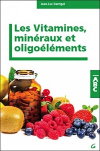 Les Vitamines, minéraux et oligoéléments - ABC