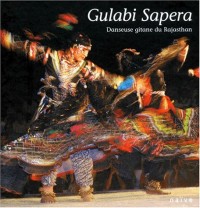 Gulabi Sapera : Danseuse gitane du Rajasthan
