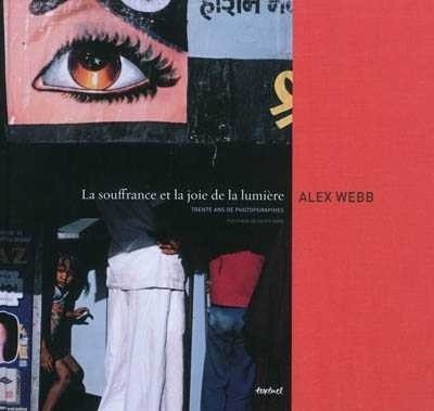 La souffrance et la joie de la lumière : Trente ans de photographies