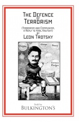 The Defence of Terrorism: Terrorism and Communism, a Reply to Karl Kautsky