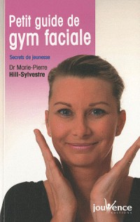 Petit guide de gym faciale : Secrets de jeunesse