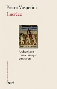 Lucrèce: Archéologie d'un classique européen