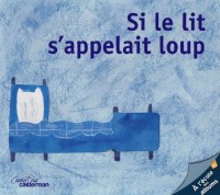Si le lit s'appelait loup