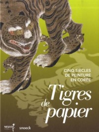 Tigres de papier, cinq siècles de peinture en Corée