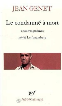 Le Condamné à mort et autres poèmes, suivi de Le Funambule