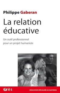 La relation éducative: NOUVELLE EDITION