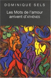 Les mots de l'amour arrivent d'Athènes : Vocabulaire de l'amour dans Le Banquet de Platon suivi du Portrait de Socrate
