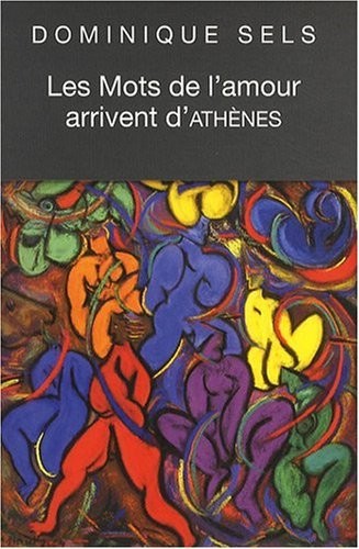 Les mots de l'amour arrivent d'Athènes : Vocabulaire de l'amour dans Le Banquet de Platon suivi du Portrait de Socrate