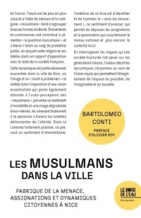 Les musulmans dans la ville: Fabrique de la menace, assignations et dynamiques citoyennes à Nice