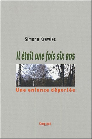 Il était une fois six ans: Une enfance déportée
