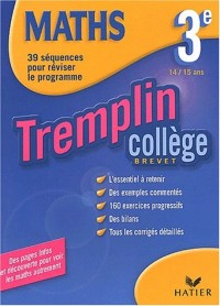 Tremplin Collège : Mathématiques, 3e - 14-15 ans