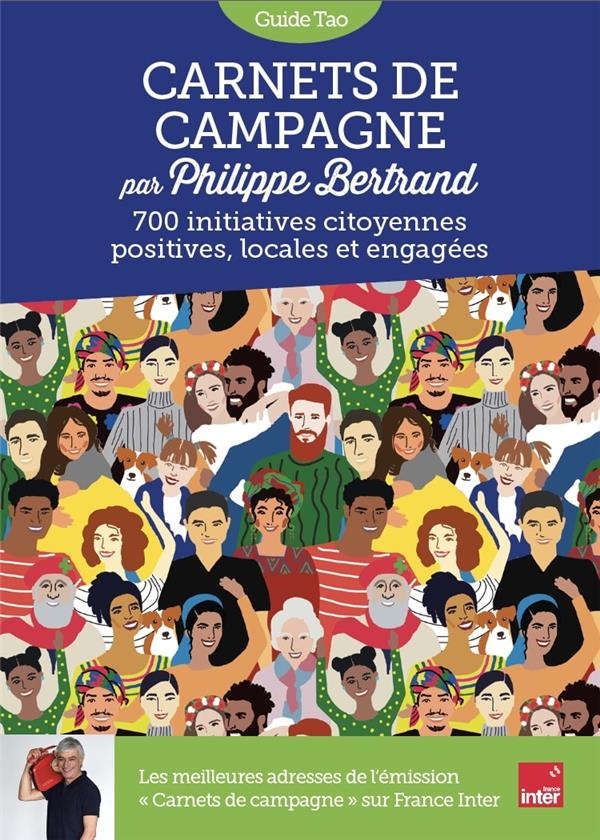 Guide Tao Carnets de campagne: Par Philippe Bertrand, animateur de l'émission sur France Inter