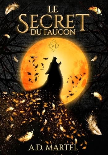 Le Secret du Faucon: Tome 6