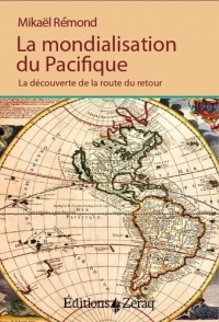 La Mondialisation du Pacifique : La découverte de la route du retour