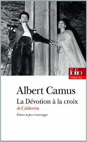 La Dévotion à la croix, de Calderón: Pièce en trois journées