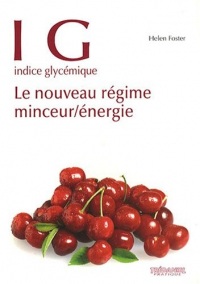 IG indice glycémique : Le nouveau régime minceur/énergie