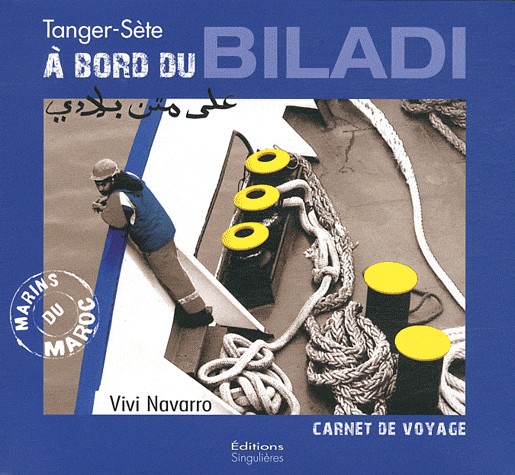 A Bord du Biladi : Carnet de voyages Tanger-Sète