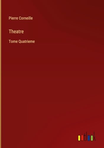 Theatre: Tome Quatrieme [9783368512842]
