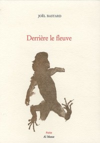 Derrière le fleuve